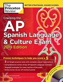 Cracking the AP Spanish Language & Culture Exam with Audio CD, 2019 Edition: Practice Tests & Proven Techniques to Help You Score a 5 (College Test Preparation)