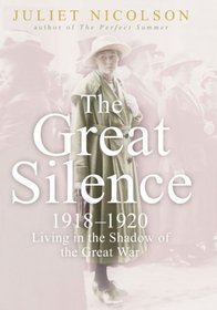 Great Silence Living in the Shadow of the Great War 1918-20