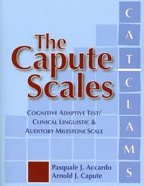 The Capute Scales: Cognitive Adaptive Test/Clinical Linguistic & Auditory Milestone Scale