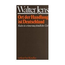 Ort der Handlung ist Deutschland: Reden in erinnerungsfeindlicher Zeit (German Edition)