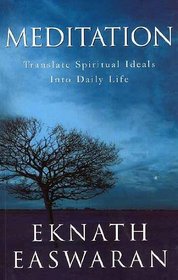 Meditation - Translate Spiritual Ideals into Daily Life