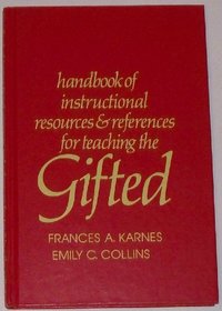 Handbook of Instructional Resources and References for Teaching the Gifted