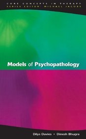 Models of Psychopathology (Core Concepts in Therapy)
