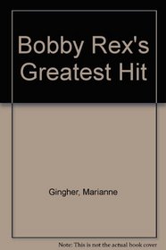 BOBBY REX'S GREATEST HIT