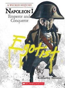 Napoleon: Emperor and Conqueror (Wicked History)