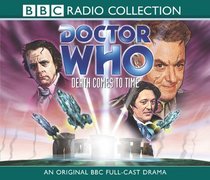 Doctor Who - Death Comes to Time (An Original BBC Full-Cast Drama (Audio - 3 CDs))
