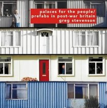 Palaces for the People: Prefabs in Post-war Britain