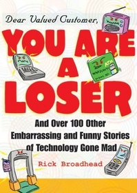 Dear Valued Customer: You Are A Loser