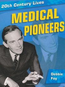 Medical Pioneers (20th Century Lives)