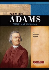 Samuel Adams: Patriot And Statesman (Signature Lives)
