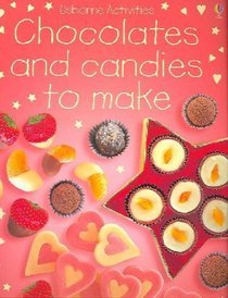 Chocolates And Candies to Make (Children's Cooking)