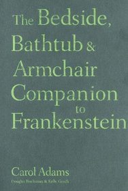 Bedside, Bathtub & Armchair Companion to Frankenstein (Bedside, Bathtub & Armchair Companions)