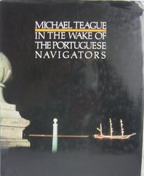 In the Wake of the Portuguese Navigators: A Photographic Essay (Aspects of Portugal ; 1st)