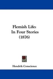 Flemish Life: In Four Stories (1876)