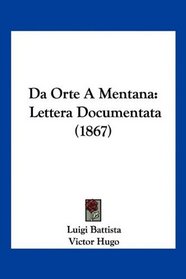Da Orte A Mentana: Lettera Documentata (1867) (Italian Edition)