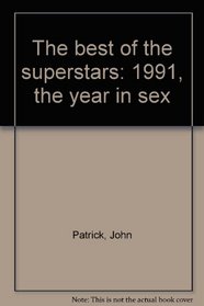 The best of the superstars: 1991, the year in sex