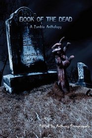 Book of the Dead ( A Zombie Anthology)