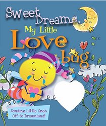Sweet Dreams, My Little Love Bug!