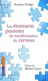 Les tonnants pouvoirs de transformation du cerveau (French Edition)
