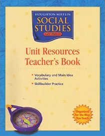 Unit Resources Teachers Book- My World (Houghton Mifflin Social Studies)