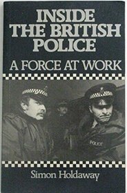 Inside the British Police: A Force at Work