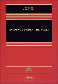 Evidence Under the Rules: Text, Cases and Problems