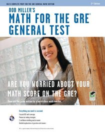 Bob Miller's Math for the GRE General Test: Second edition (REA Test Preps)
