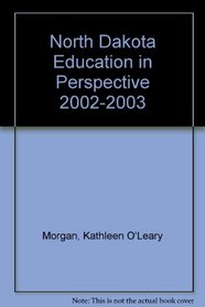 North Dakota Education in Perspective 2002-2003