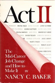 Act II (2) (Two) The Mid-Career Job Change and How to Make it.
