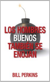 Hombres buenos tambien se enojan, Los (Spanish Edition)