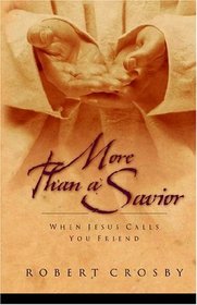 More Than a Savior: When Jesus Calls You Friend