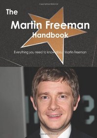 The Martin Freeman Handbook - Everything you need to know about Martin Freeman