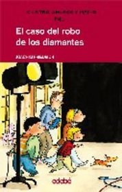 El caso del robo de los diamantes/ The Case of the Stolen Diamonds (Cuatro Amigos Y Medio/ Four and a Half Friends) (Spanish Edition)