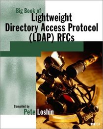 Big Book of Lightweight Directory Access Protocol (LDAP) RFCs (Big Book (Morgan Kaufmann))