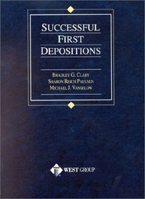 Clary's Successful First Depositions (American Casebook Series) (American Casebook Series and Other Coursebooks)