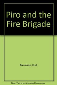 Piro and the Fire Brigade