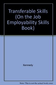 Transferable Skills (On the Job Employability Skills Book)
