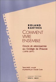 Comment vivre ensemble : Cours et sminaires au Collge de France (1976-1977)