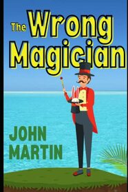 The Wrong Magician (Funny Capers DownUnder, Bk 1)