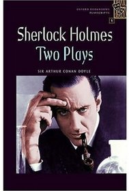 Oxford Bookworms Playscripts: Stage 1: 400 Headwords Sherlock Holmes: Two Plays