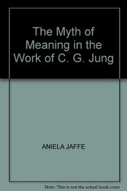 Myth of Meaning in the Work of C.G. Jung