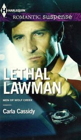 Lethal Lawman (Men of Wolf Creek, Bk 2) (Harlequin Romantic Suspense, No 1783)