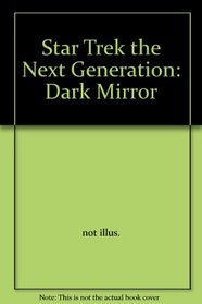 Star Trek The Next Generation:  Dark Mirror