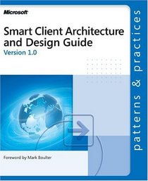 Smart Client Architecture and Design Guide (Patterns  Practices)