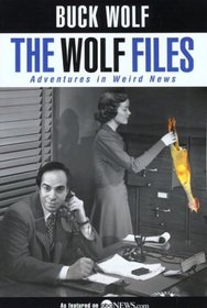 The Wolf Files: Adventures in Weird News
