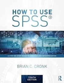 How to Use SPSS: A Step-By-Step Guide to Analysis and Interpretation