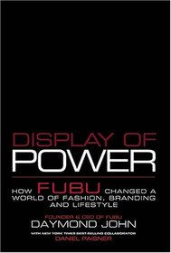 Display of Power: How FUBU Changed a World of Fashion, Branding and Lifestyle