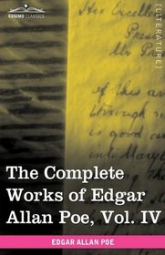 The Complete Works of Edgar Allan Poe, Vol. IV (in ten volumes): Tales
