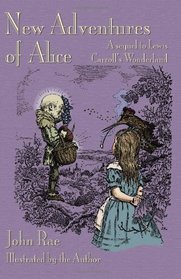 New Adventures of Alice: A sequel to Lewis Carroll's Wonderland