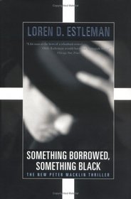 Something Borrowed, Something Black: A Peter Macklin Novel